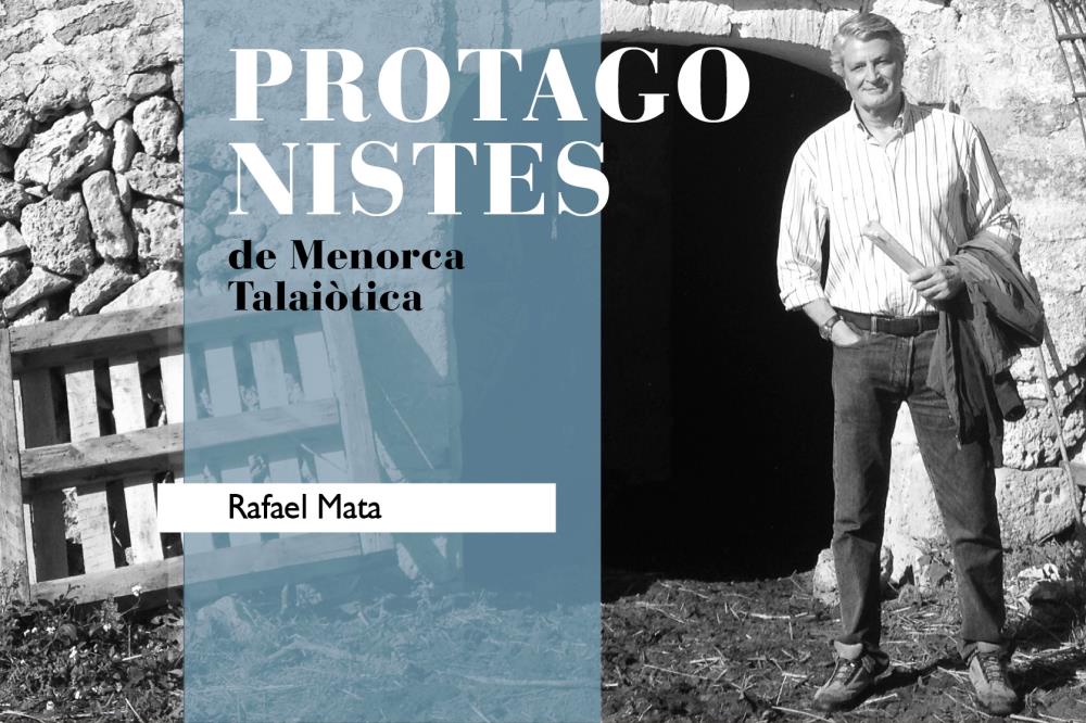 Rafael Mata protagonistes menorca talaiotica