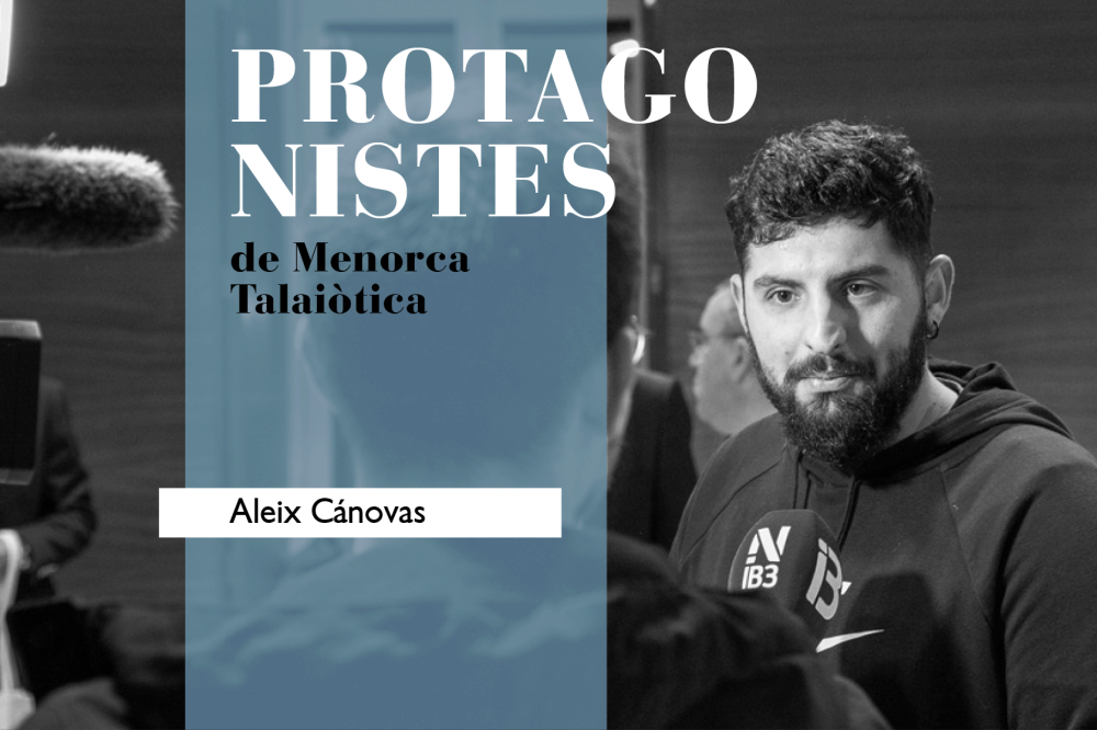 Aleix cànoves protagonistes menorca talaiòtica